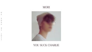 Mori - you suck charlie (cover)