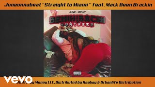June - Straight To Miami Ft. Mack Been Brackin