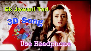 Ek Jawani Teri // 3d song // Kachche Dhaage // Alka Yagnik // Kumar Sanu