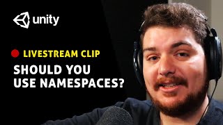 Should You Use Namespaces in Unity?