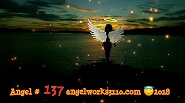 137 😇 Angel Number 137 Message.