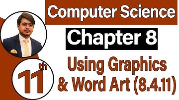 11th Class Computer Science Chapter 8 - Using Graphics & Word Art - ICS Computer Part 1 Chapter 8