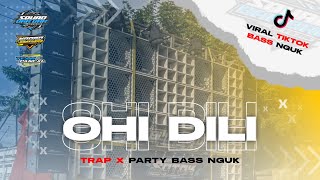DJ OHI DILI BASS NYUT NYUT TRAP X PARTY STYLE - JINGGLE SK PRO AUDIO FT TM AUDIO MALANG