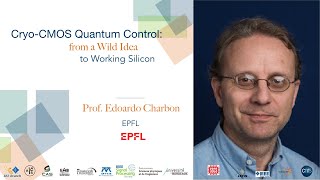 Cryo-CMOS Quantum Control: from a Wild Idea to Working Silicon, Prof. Edoardo Charbon screenshot 1