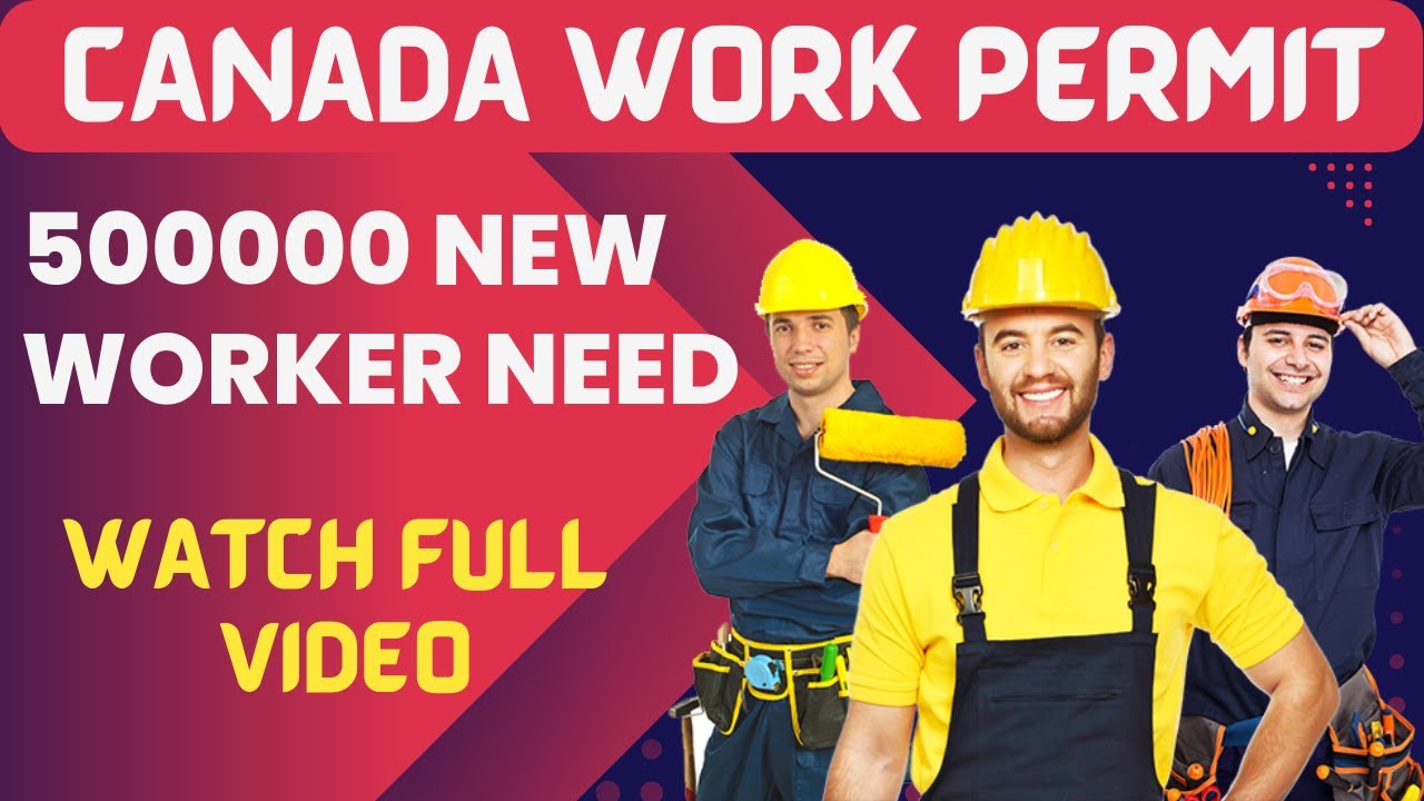 Canada Work Permit 2022 Good News Canada to 500,000 Workers