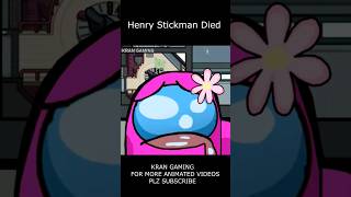 Henry stickman Died Among us Sad Animated Video