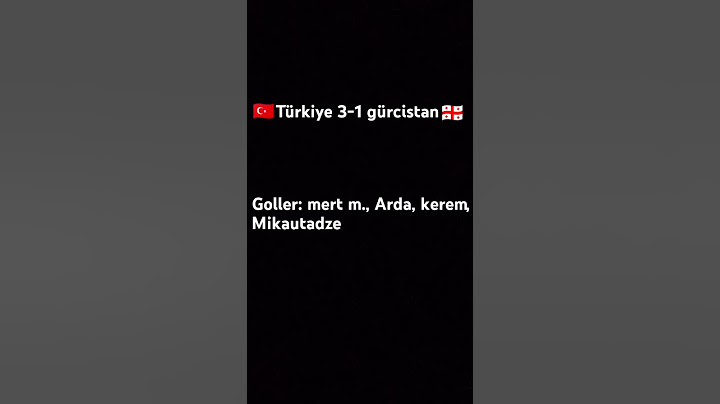 Türkiye 3-1 Gürcistan
