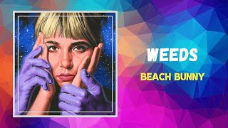 Video thumbnail of "Beach Bunny - Weeds (Lyrics)"