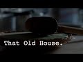 That old house