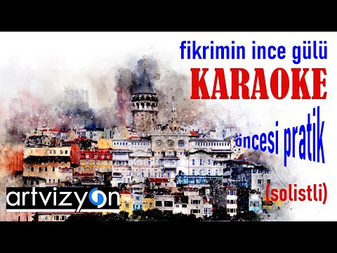 Fikrimin İnce Gülü - Karaoke Öncesi Pratik (Solistli Versiyon)