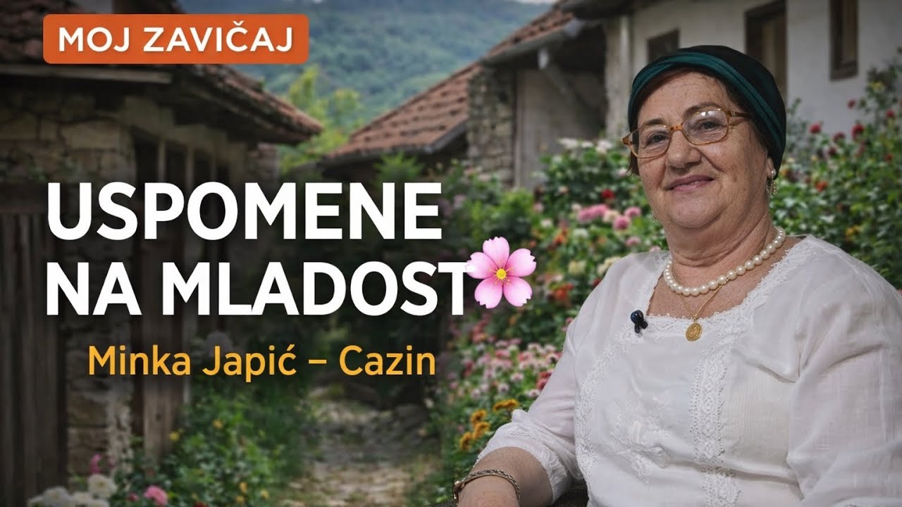 (PRVI DIO)Ovako je izgledala mladost nekada u Cazinu | Priča Minke Japić/Moj zavičaj 