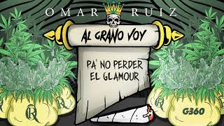Miniatura de "Omar Ruiz- Pa' No Perder El Glamour (Audio)"