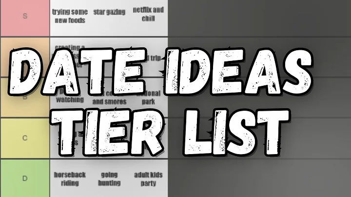 The Ultimate Date Tier List - 20+ Unique Date Ideas - Best to Worst Date Ideas