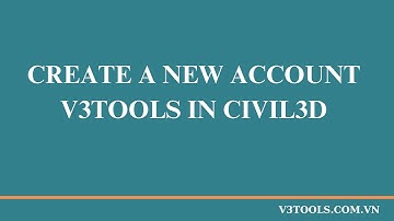 How to Create  a new Account V3Tools in Civil3D