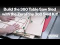 Build the ultimate table saw sled fast with the new and improved zeroplay 360 sled kit