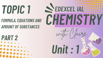 Topic 1 Formula, Equations and Amount of Substances: Edexcel IAL Chemistry Unit 1