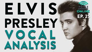'Elvis Presley Vocal Analysis'  Voice Lessons Online Ep. 25