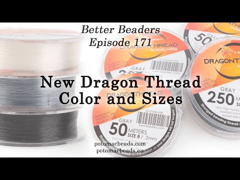 New DragonThread Color and Sizes - Better Beaders Episode by PotomacBeads