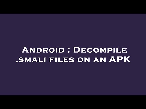 Android : Decompile .smali files on an APK
