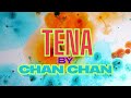 Chan Chan Tena Official Audio Chan Chan Tena Official Audio