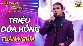 TRIỆU ĐÓA HOA HỒNG - Tuấn Nghĩa | Phiên bản hơn cả NUỐT ĐĨA khiến Mỹ Linh phải bật dậy tán thưởng