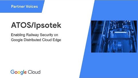 Ipsotek railway security on Google