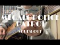 MEGALOPOLIS PATROL/SOUL&#39;d OUT【Acoustic cover】
