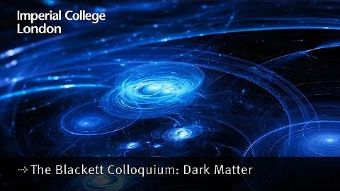 The Blackett Colloquium: Dark Matter