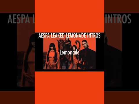 aespa lemonade intros (leaked/snippet) #aespa #에스파 #kpop