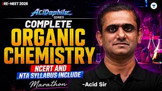Complete Organic Chemistry Marathon | Re-NEET 2026 | NCERT + NTA Syllabus | Acid Sir