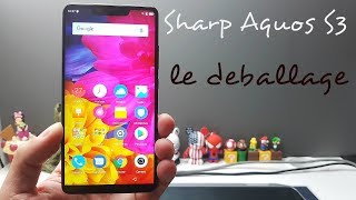 Sharp Aquos S3 déballage et prise en main