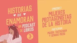 T3 E7: Mujeres protagonistas de la historia