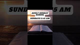 Join us for Adult Sunday School every Sunday at 9:45 AM