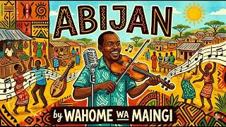 Abijan Wahome wa maingi