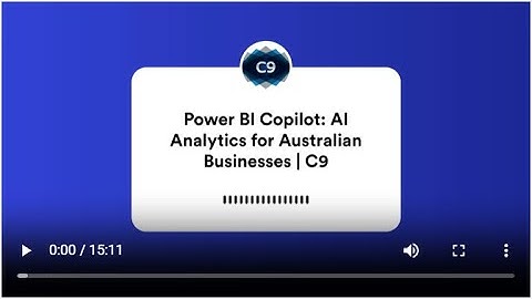 Power BI Copilot: AI Analytics for Australian Businesses | C9