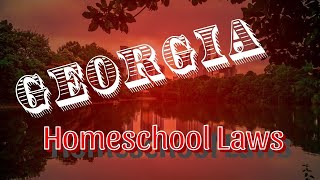 Georgia Homeschool Law - Homeschool and All