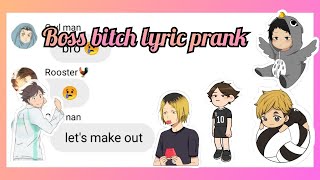 Bottom lyric prank|| boss bitch|| haikyuu texts// Eren JAEGER