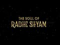The soul of radhe shyam  prabhas  pooja hegde  radha krishna kumar  thaman s  uv creations