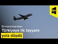 Ermənistandan Türkiyəyə ilk təyyarə yola düşdü