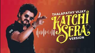 Katchi Sera x Thalapathy Vijay Version Cover Full Song | Instagram reels trending ringtone #viral