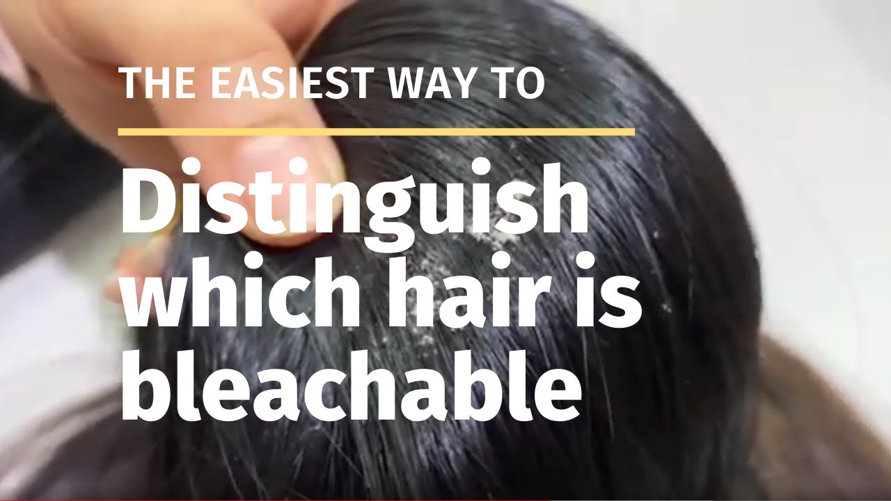 How to distinguish which hair is bleachable The easiest way to