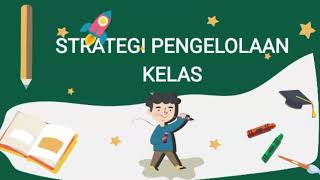 The Necessity for Acquiring Specific Classroom Management Strategies| Strategi Pengelolaan Kelas