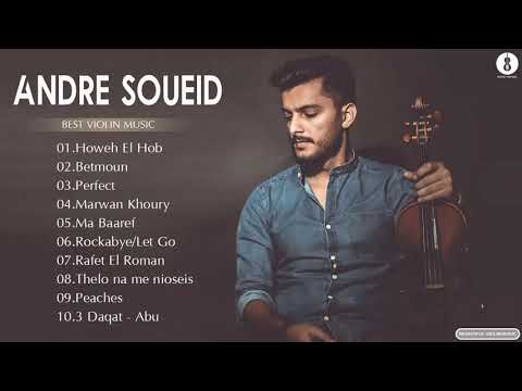 Andre Soueid Greatest Hits Andre Soueid Violin Songs 2021