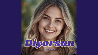 Diyorsun