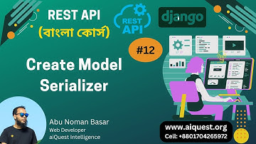 12. Python Django RestAPI Bangla Tutorial | How to Create Model Serializer in Django REST API