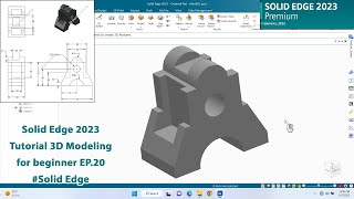 Solid Edge 2023 Tutorial - 3D Modeling for beginner EP.20