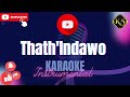 Thath'Indawo | Spirit Of Praise 8 ft Mpumi Mtsweni | Karaoke | Instrumental | Keastudios