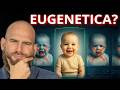 Sceglieremo il nostro Miglior figlio Genetico in futuro? (C'è già chi lo fa)