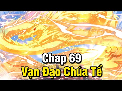 #2023 VẠN ĐẠO CHÚA TỂ CHAP 69 | TRUYỆN THÀNH PHIM | MANHUA THUYẾT MINH | LỆ PHI VŨ