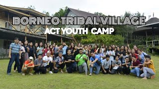 Borneo Tribal Village Retreat | EBC BM | ACT Youth